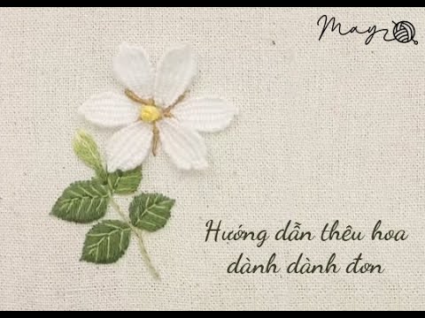 Video Hướng dẫn thêu hoa dành dành đơn bằng mũi woven picot... - youtube