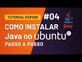 Como instalar Java no Ubuntu passo a passo | Tutorial Rápido #04