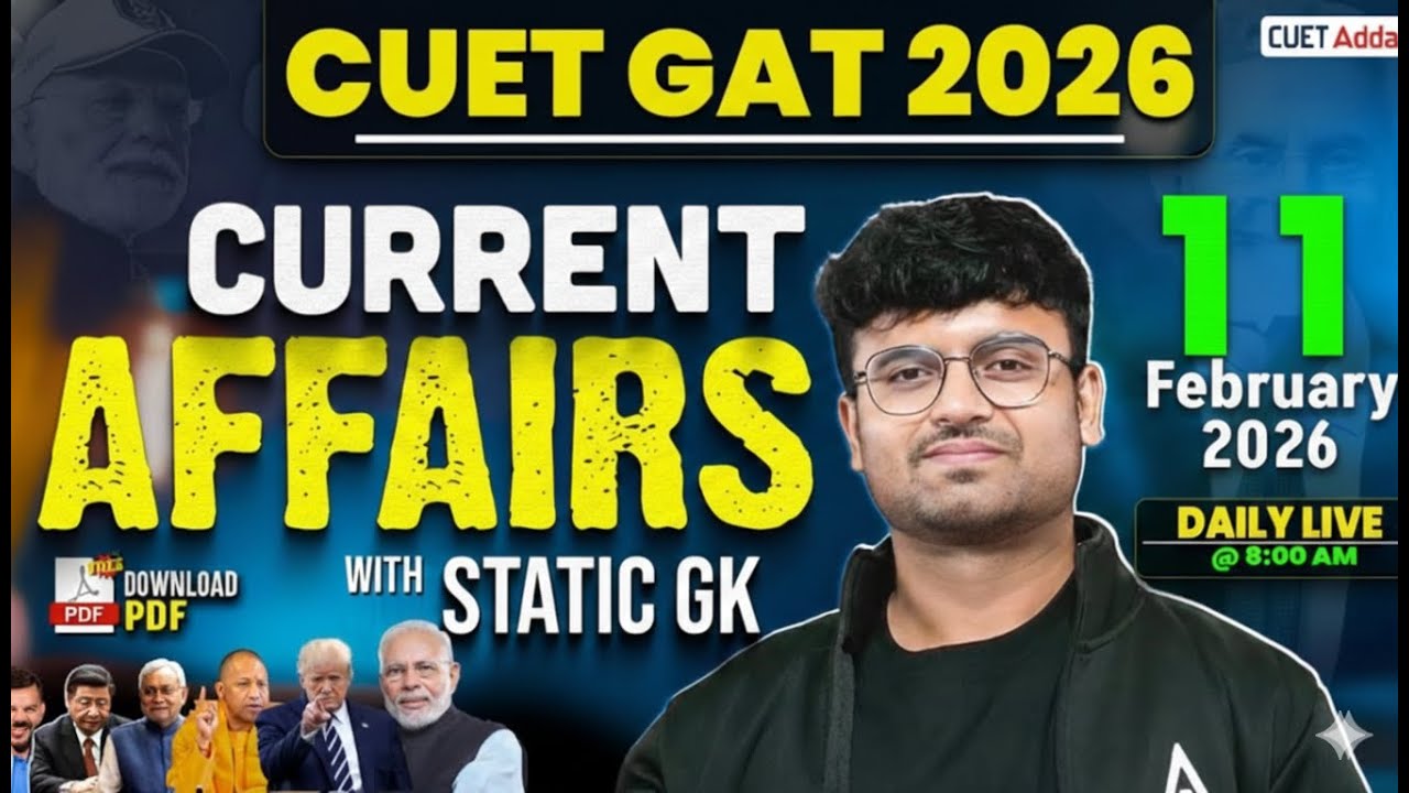 11 Feb 2026 Daily Current Affairs for CUET GAT 2026 | Important Static ...