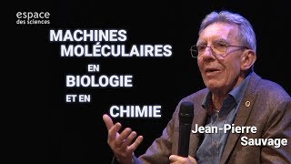 [JeanPierre Sauvage] Machines moléculaires en biologie et en chimie