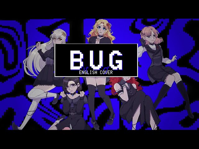 Bug English Cover (Kairiki Bear) バグ【5人合唱 / Five Person Chorus】 class=