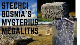 Stechci-the mysterious megaliths of Bosnia