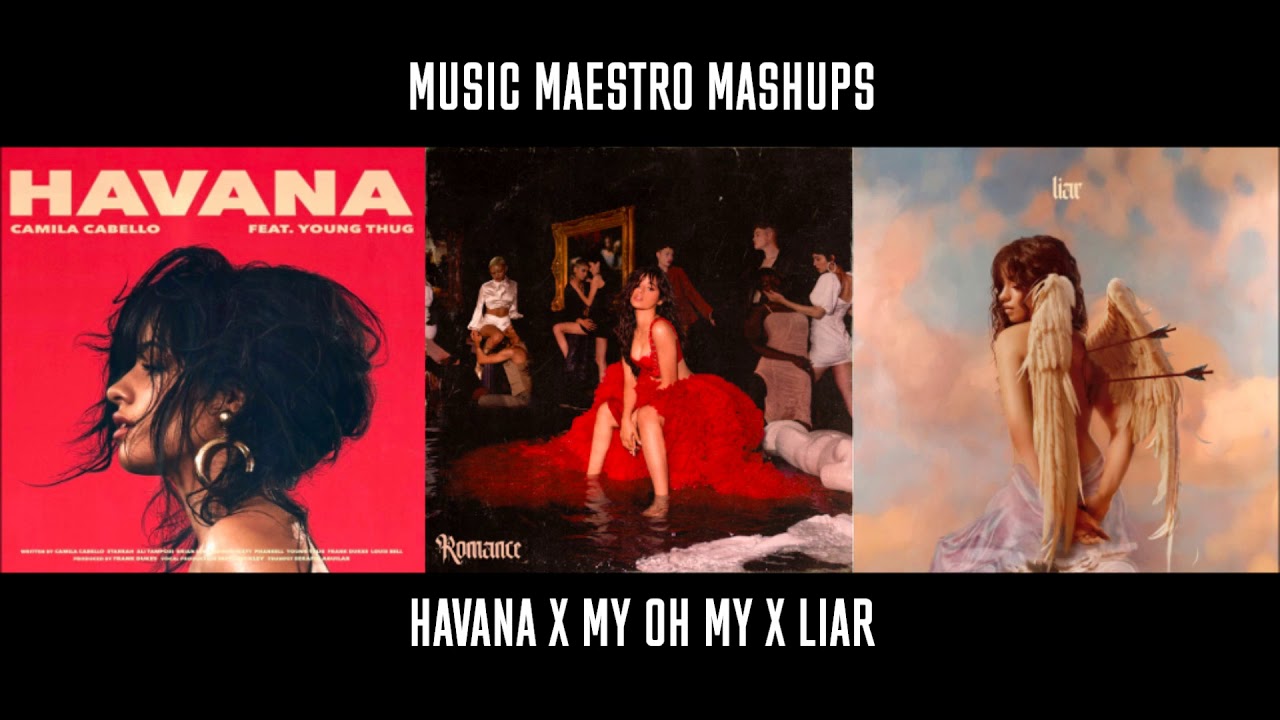 Havana x My Oh My x Liar [Mashup] - Camila Cabello, Young Thug & DaBaby