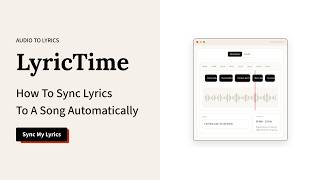 Audio to Lyrics: How to Sync Lyrics to a Song Automatically | LyricTime Overview