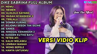 DIKE SABRINA - NEMU | FULL ALBUM TERBARU 2023 | VERSI VIDIO KLIP