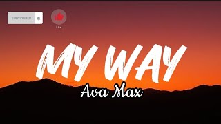 My Way - Ava Max (Lyrics)