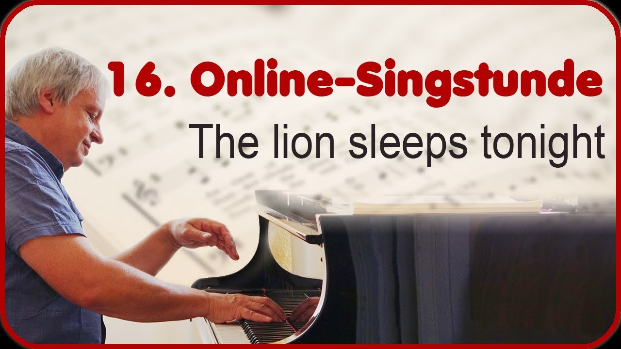 16. Online-Singstunde - The lion sleeps tonight