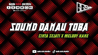 DJ SOUND DANAU TOBA X CINTA SEJATI MELODY KANE!!!