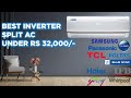 BEST INVERTER SPLIT AC UNDER RS 32,000/- In 2022