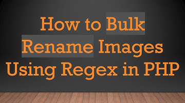 How to Bulk Rename Images Using Regex in PHP