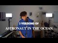 3 VERSIONS of Astronaut In The Ocean (trap, sad, peaches vibe)