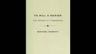 to kill a nation the attack on yugoslavia michael parenti