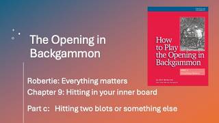 Information The Opening in Backgammon Robertie Chapter 9c Hitting two blots Guide
