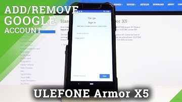 How to Add and Remove Google Account in ULEFONE Armor X5 – Google Account