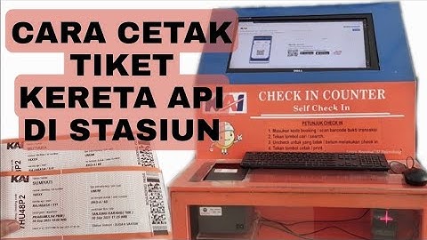 CARA CETAK TIKET KERETA API DI STASIUN | Print Tiket di Mesin Dengan Kode Booking | KAI Access |
