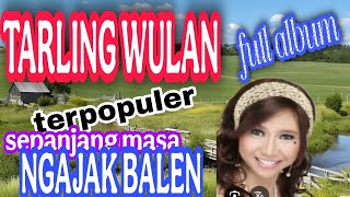 Koleksi ALBUM tarling wulan ter HITS sepanjang masa