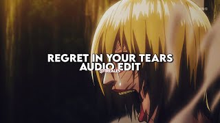 Regret in Your Tears | Edit Audio (requested)