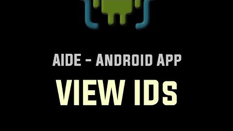 AIDE Android App - View IDs