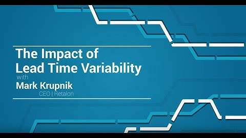 The Impact of Lead Time Variability