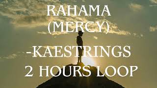 RAHAMA (MERCY) - KAESTRINGS | 2 HOURS WORSHIP LOOP #Kaestrings #mercy #worship #loop