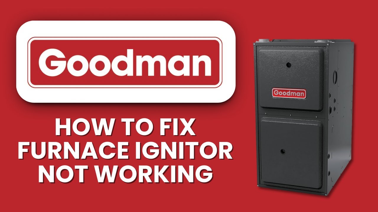 How To Fix Goodman Furnace Ignitor Not Working 🔥 Easy Step-by-Step Guide to Restore Heating