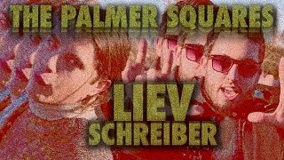 The Palmer Squares - Liev Schreiber (Official Video)