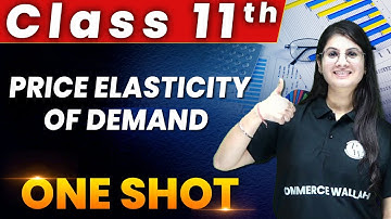 Price Elasticity Of Demand in 1 Shot - Everything Covered | Class 11th Economics 🔥