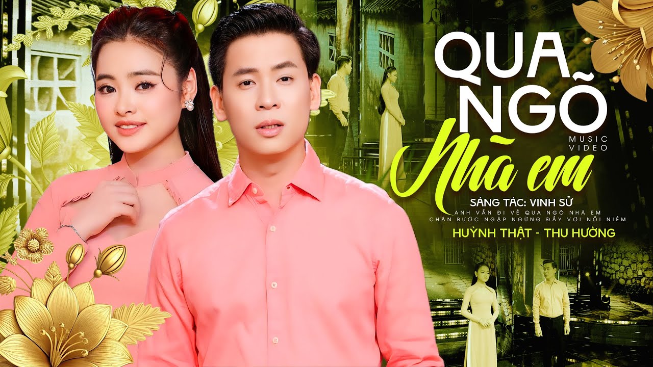 Sản phẩm mới 2026 QUA NGÕ NHÀ EM Song Ca Kết Hợp HUỲNH THẬT ft THU HƯỜNG - Bùng Nổ Cảm Xúc