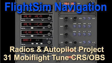 Flight Sim Navigation 31: Radios & Autopilot Panel Mobiflight CRS/OBS Configuration