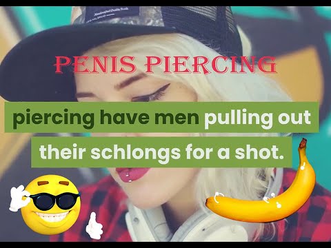 Video: Piercing Do Penisu: 13 Typov, Sexuálne Výhody, Bolesť, Následná Starostlivosť A ďalšie