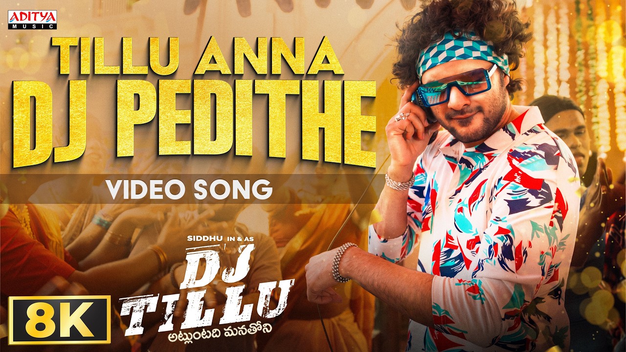 Tillu Anna DJ Pedithe 8K Video Song | DJ Tillu | Siddhu, Neha Shetty | Vimal Krishna  |Ram Miriyala