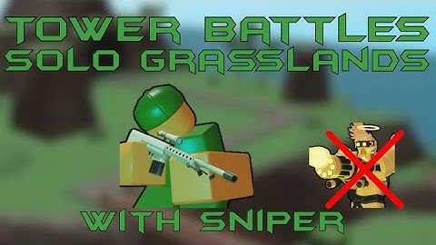 Tower Battles Solo Grasslands with Sniper