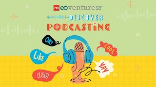 What is Discover Podcasting | STEM Kits by PCS Edventures