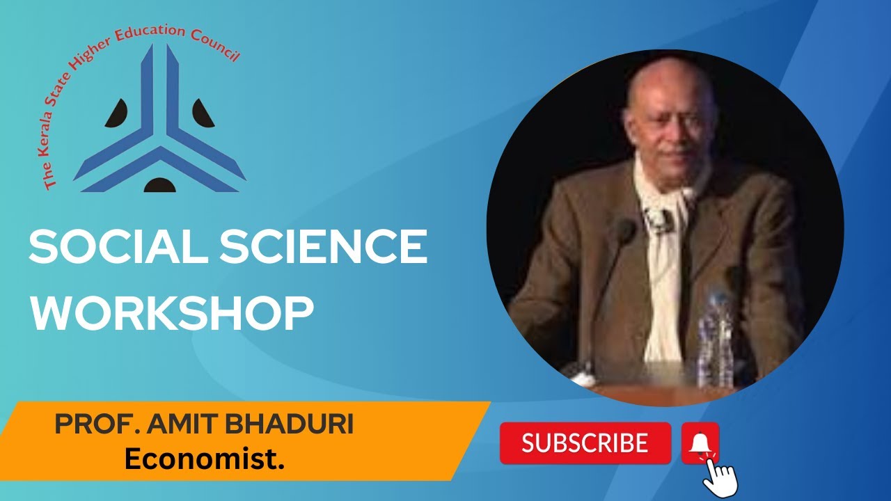 Prof. Amit Bhaduri in Social Science Workshop Organised by  Kerala State Higher Education Council.