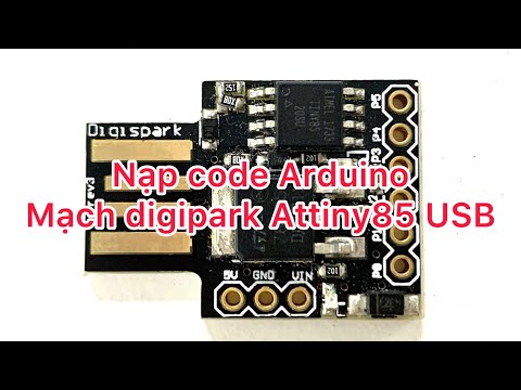 Nạp code Arduino cho mạch digipark Attiny85 USB