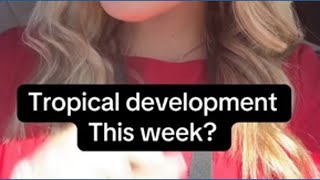 Could we see tropical development this week?