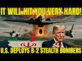 Trump Warns Iran: U.S. Deploys B-2 Stealth Bombers