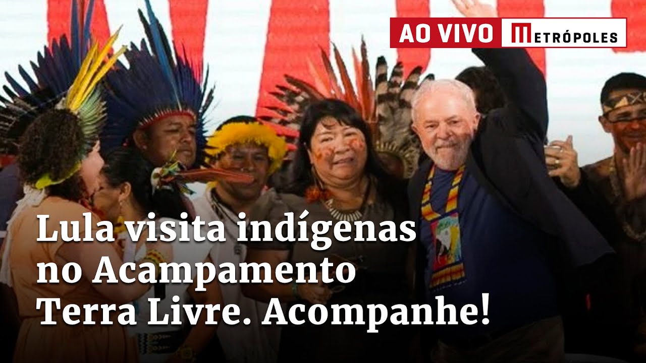 Lula visita indígenas no acampamento Terra Livre. Acompanhe!