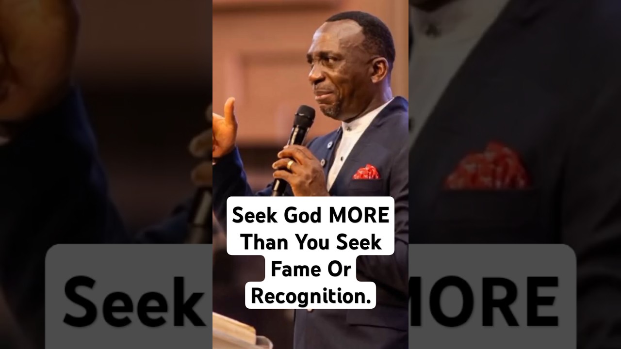 Seek God more than you seek fame or recognition.- Dr. Pastor Paul Enenche 