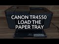 Canon TR4550 Load the Paper Tray