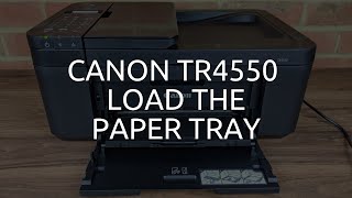 Canon TR4550 Load the Paper Tray