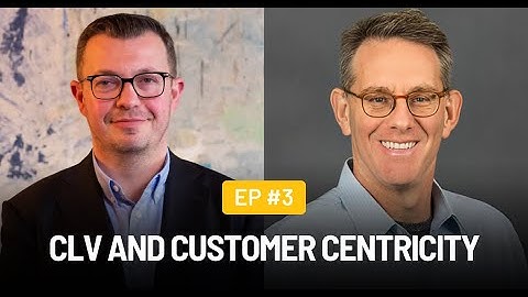Episode 3 - CLV and Customer Centricity with Peter Fader