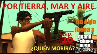 Tío Aldo juega a GTA San Andreas - capítulo 20
