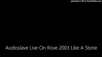 Audioslave Live On Rove 2003 Like A Stone