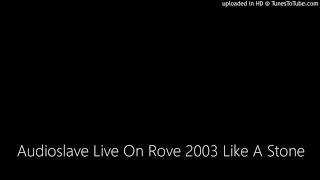 Audioslave Live On Rove 2003 Like A Stone