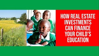 How Real Estate Investments Can Finance Your Child's Education