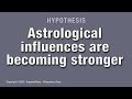 Astrological Influences Are Becoming Stronger