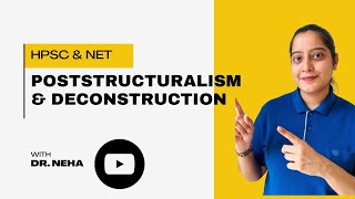 Poststructuralism and Deconstruction by Dr. Neha || Strictly HPSC & NTA NET Based || Syllabus based