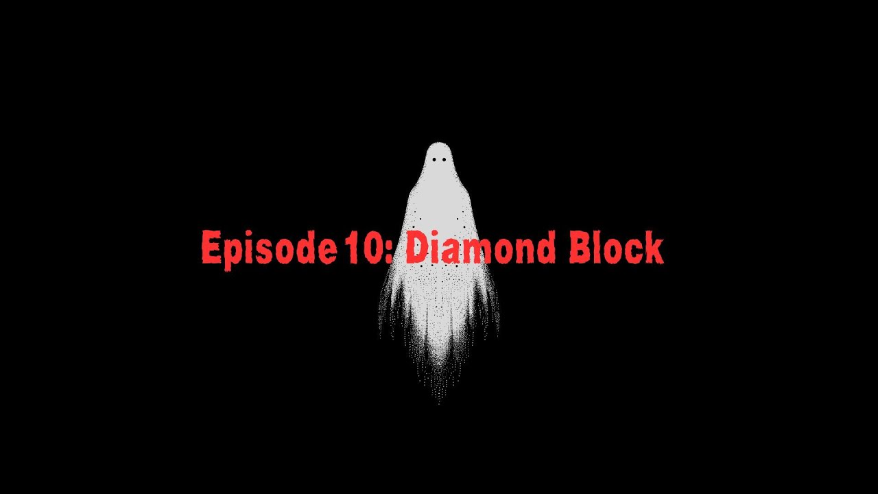 EPISODE 10: Diamond Block