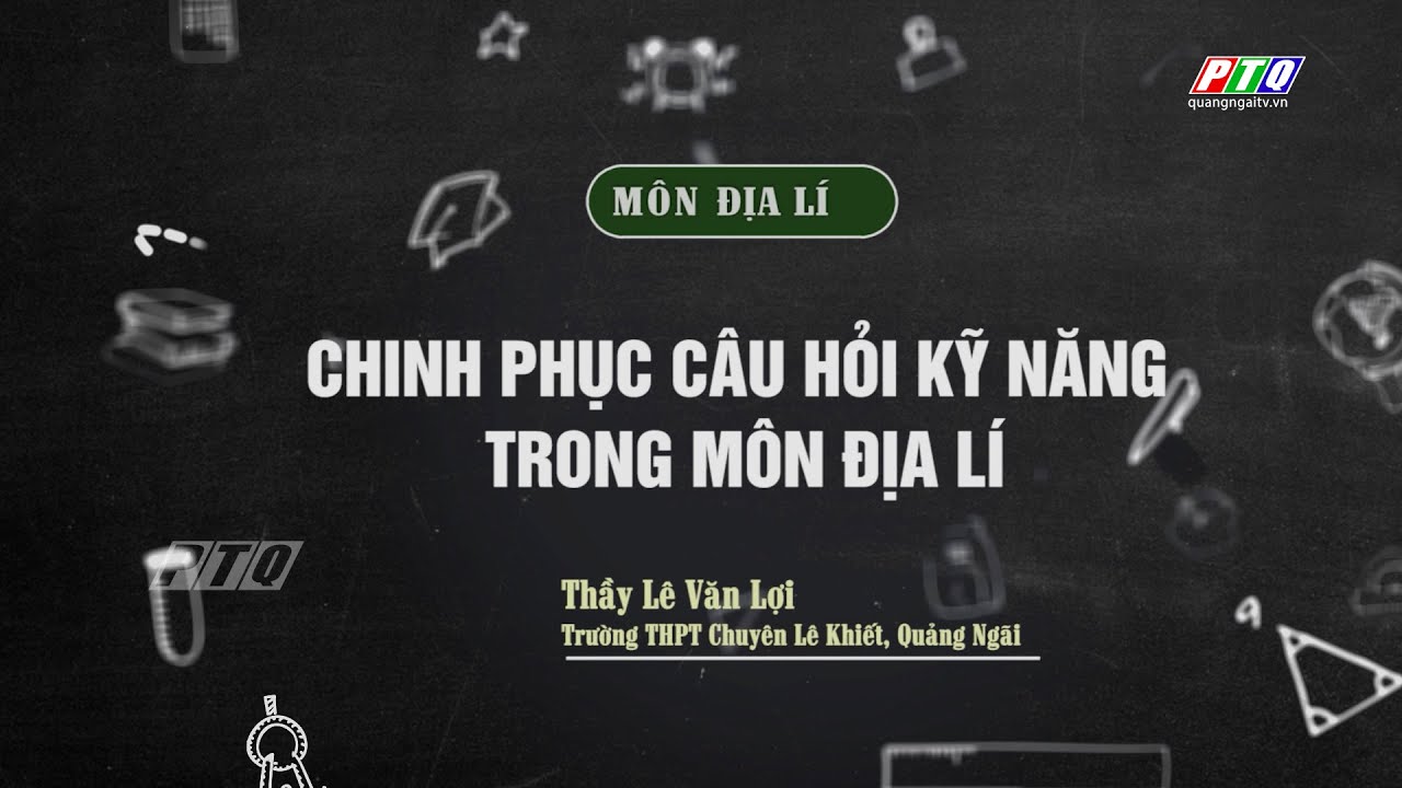 Môn Địa lý (Tiết 8): Chinh phục câu hỏi kỹ năng trong môn Địa lí | ÔN THI TỐT NGHIỆP THPT 2025